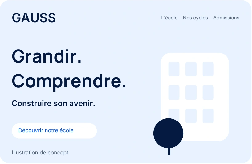 Concept Gauss : « Grandir. Comprendre. Construire son avenir. », avec une illustration d’école et un arbre.